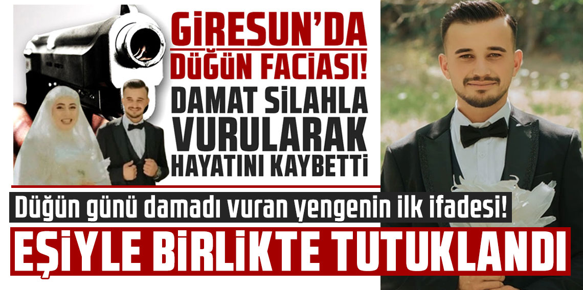 Düğün günü damadı vuran yengenin ilk ifadesi! Eşiyle birlikte tutuklandı