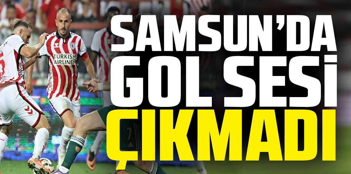 Golcüsüz Samsunspor, Panathinaikos’a elendi!