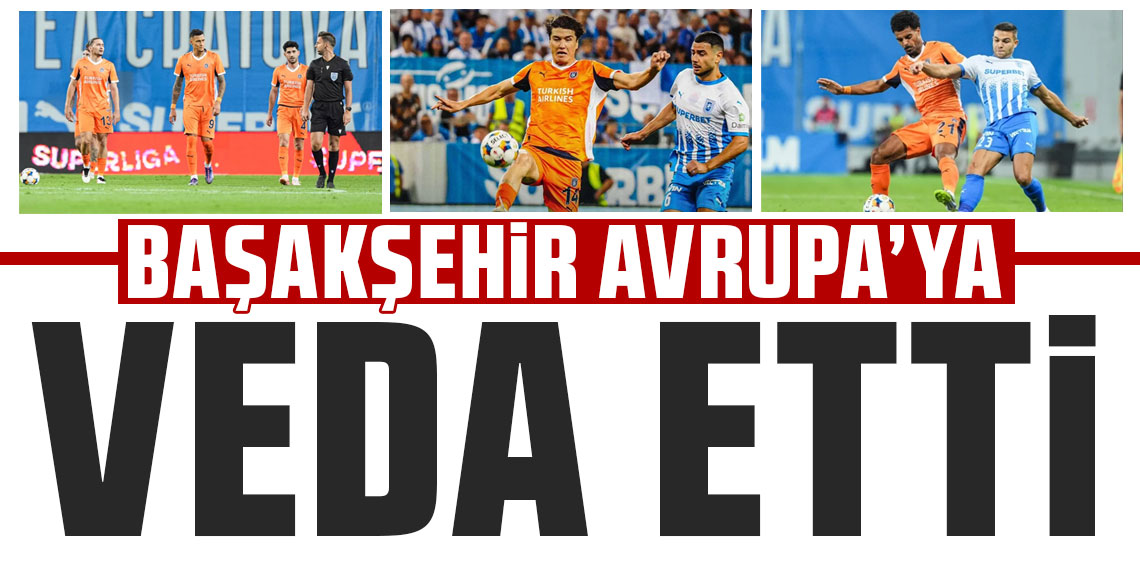 Başakşehir, Universitatea Craiova’ya 3-1 mağlup oldu! Avrupa'ya veda etti!