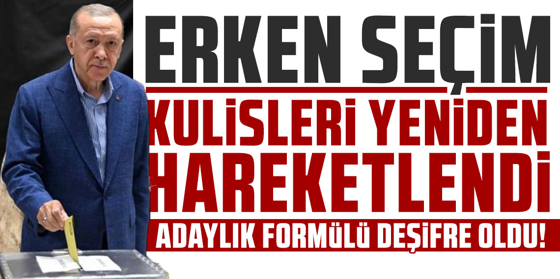 Erken seçim kulisleri yeniden alevlendi: Erdoğan’ın adaylık formülü deşifre oldu!