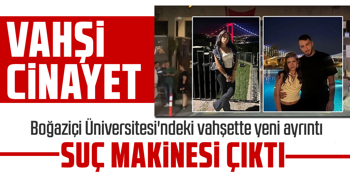 Boğaziçi Üniversitesi'ndeki vahşette yeni ayrıntı