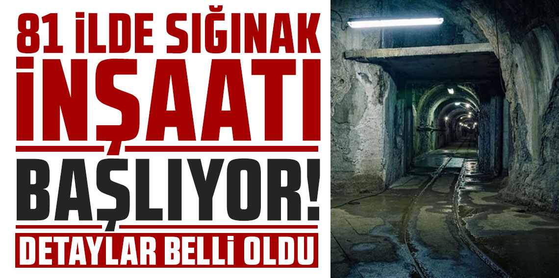 81 ilde sığınak inşaatı başlıyor! Detaylar belli oldu