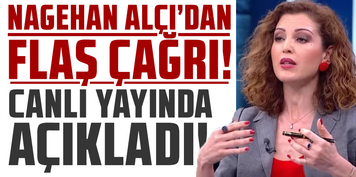 Nagehan Alçı'dan flaş çağrı! Canlı yayında açıkladı