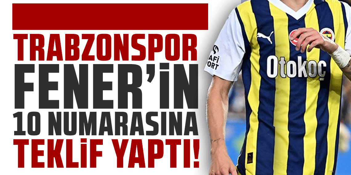 FLAŞ.. FLAŞ.. FLAŞ.. Trabzonspor, Fenerbahçe'nin 10 numarasına teklif yaptı!
