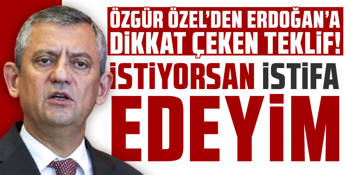 Özgür Özel’den Erdoğan’a dikkat çeken teklif: ''İstiyorsan partinin genel başkanlığından istifa edeyim''