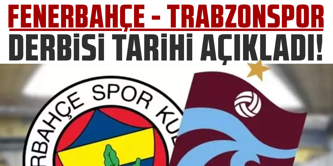 Fenerbahçe-Trabzonspor derbisi 14 Eylül'de