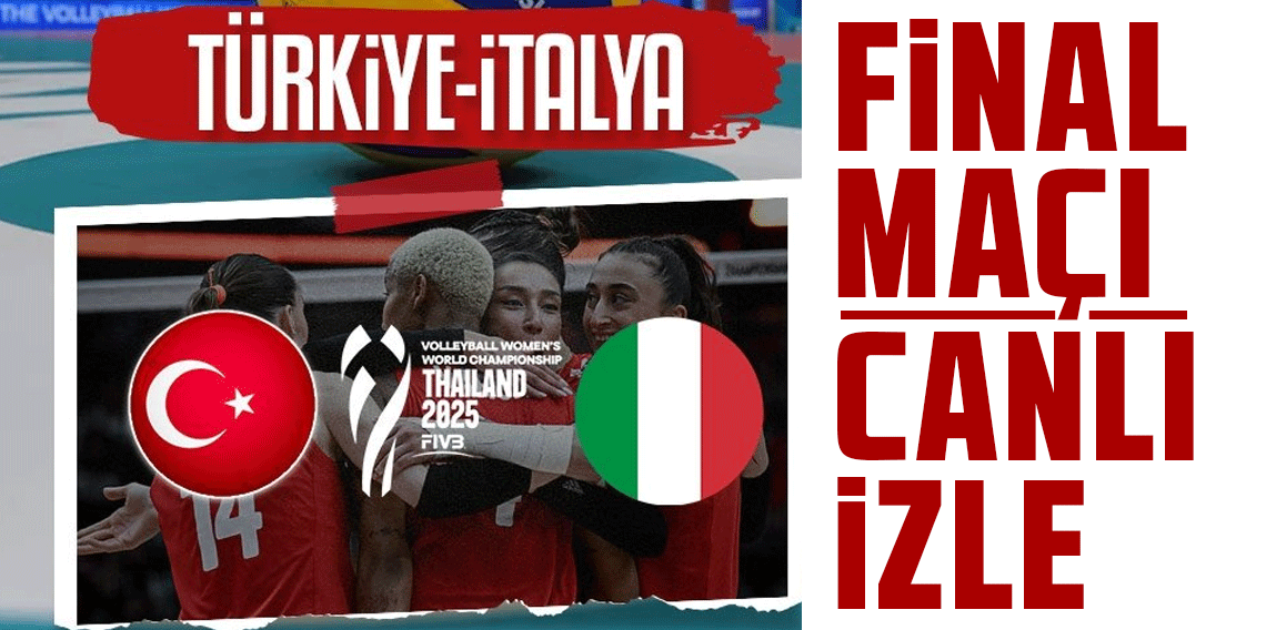 FİNAL MAÇI CANLI İZLE | Türkiye-İtalya final maçı canlı izle
