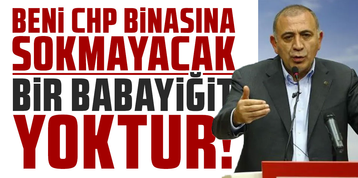 Gürsel Tekin: Beni CHP binasına sokmayacak bir babayiğit yoktur