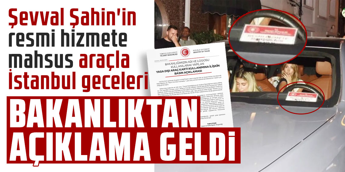Şevval Şahin'in resmi hizmete mahsus araçla İstanbul geceleri: Bakanlıktan açıklama geldi