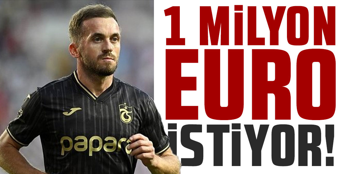 Edin Vişça 1 milyon euro istiyor!