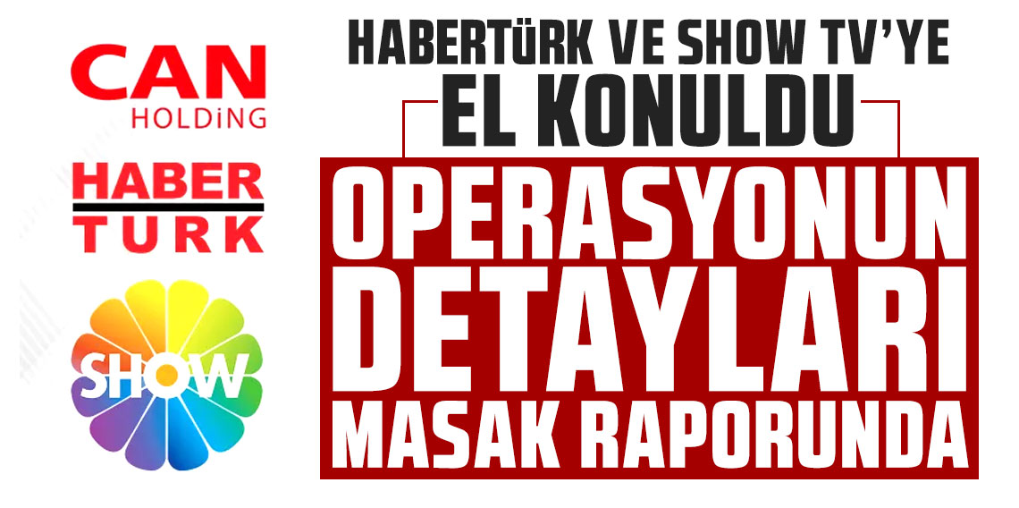 Habertürk ve Show TV'ye el konuldu: Operasyonun detayları MASAK raporunda