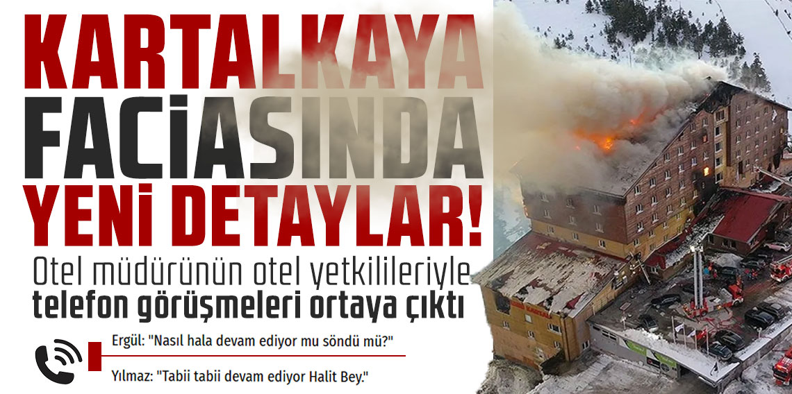 Kartalkaya faciasında yeni detaylar! Otel müdürünün otel yetkilileriyle telefon görüşmeleri ortaya çıktı