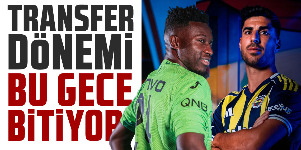 DİKKAT! DİKKAT! TRANSFER BU GECE BİTİYOR! ELİNİZİ ÇABUK TUTUN!