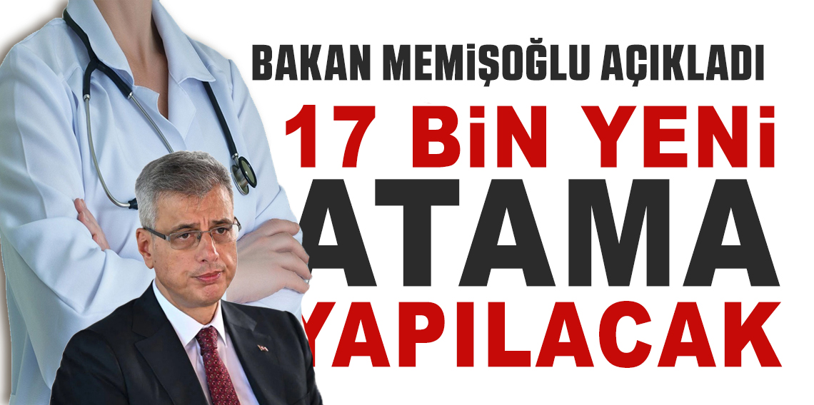 Bakan açıkladı: Sağlıkta 17 bin yeni atama yapılacak