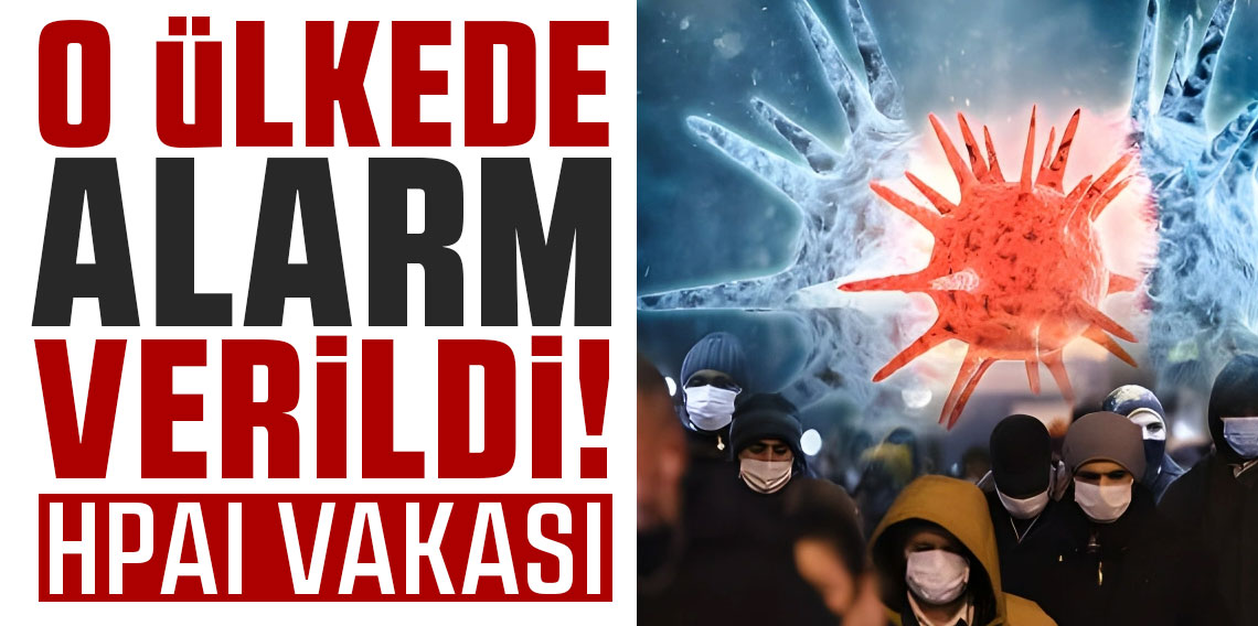 O ülkede alarm verildi! Tespit edilen en erken vaka