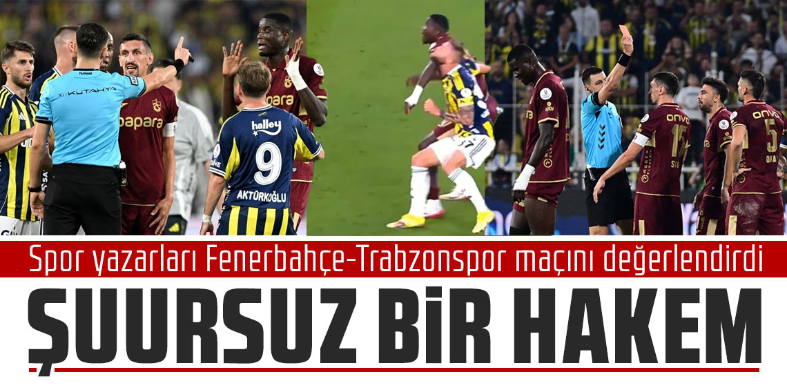 Spor yazarları Fenerbahçe-Trabzonspor maçını değerlendirdi