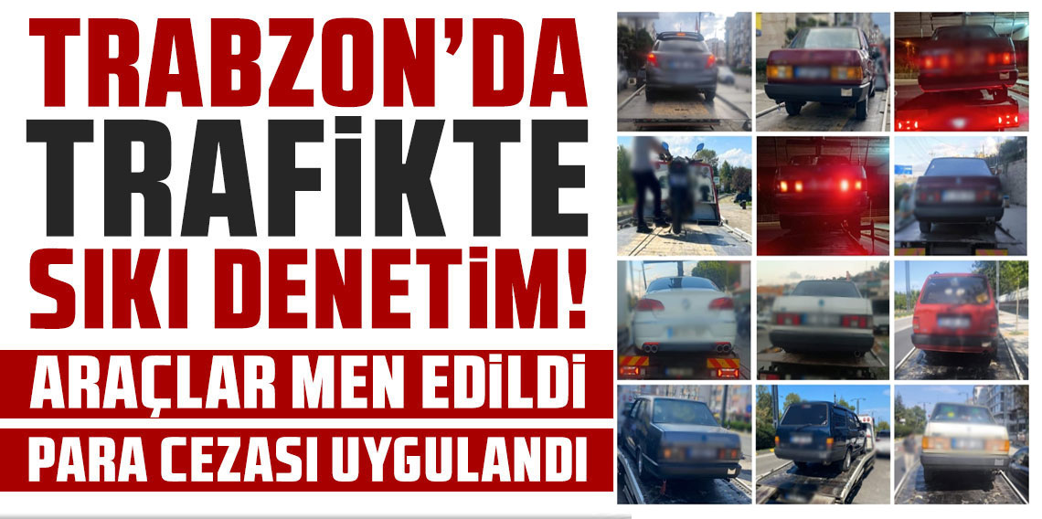 Trabzon’da gürültü yapan 14 araç trafikten men edildi