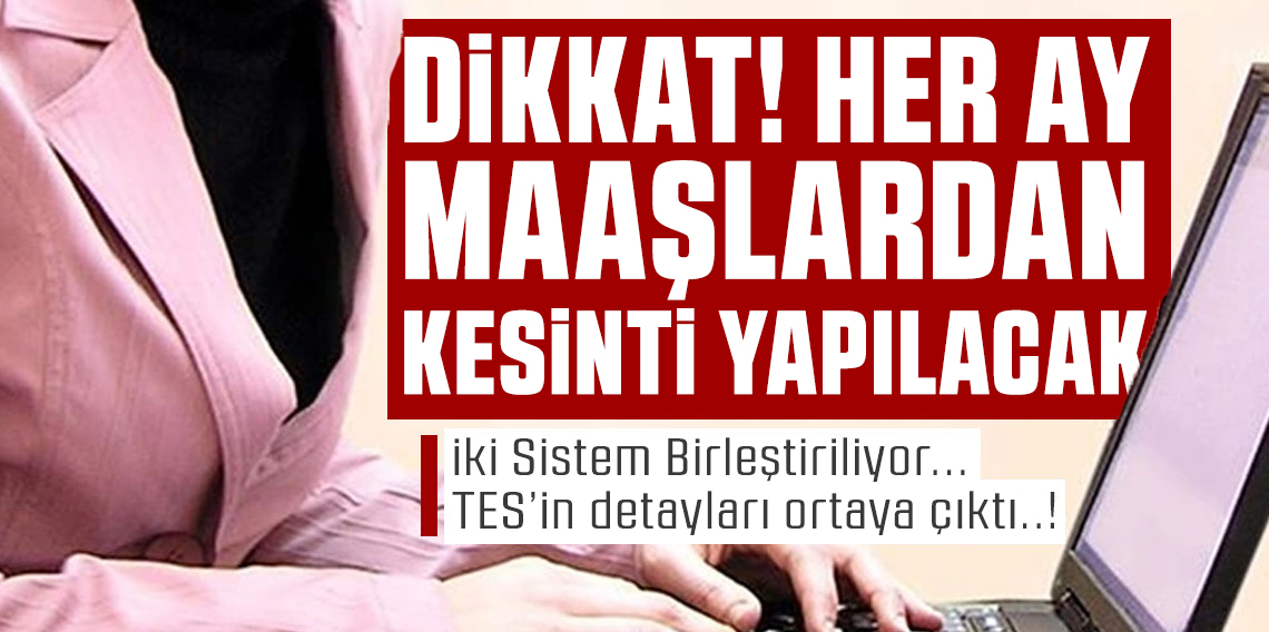 İki sistem birleşiyor: Her ay maaşlardan kesinti yapılacak