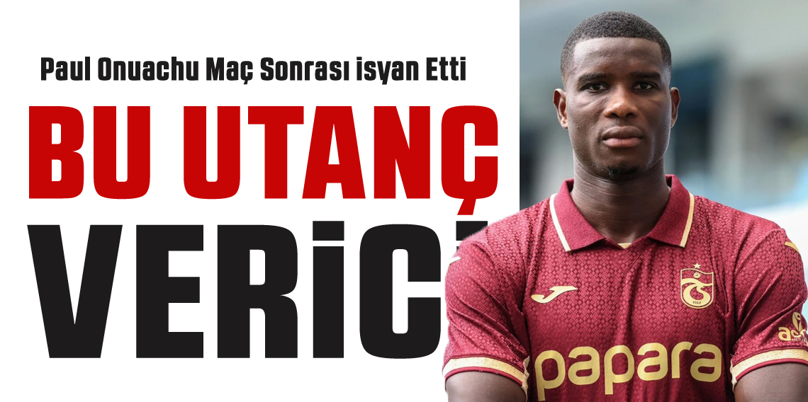 Onuachu’dan Hakem Kararlarına Tepki: “Bu Utanç Verici”