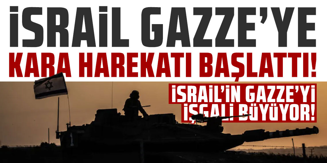 Gazze'de son durum: İsrail'in Gazze'yi işgali büyüyor