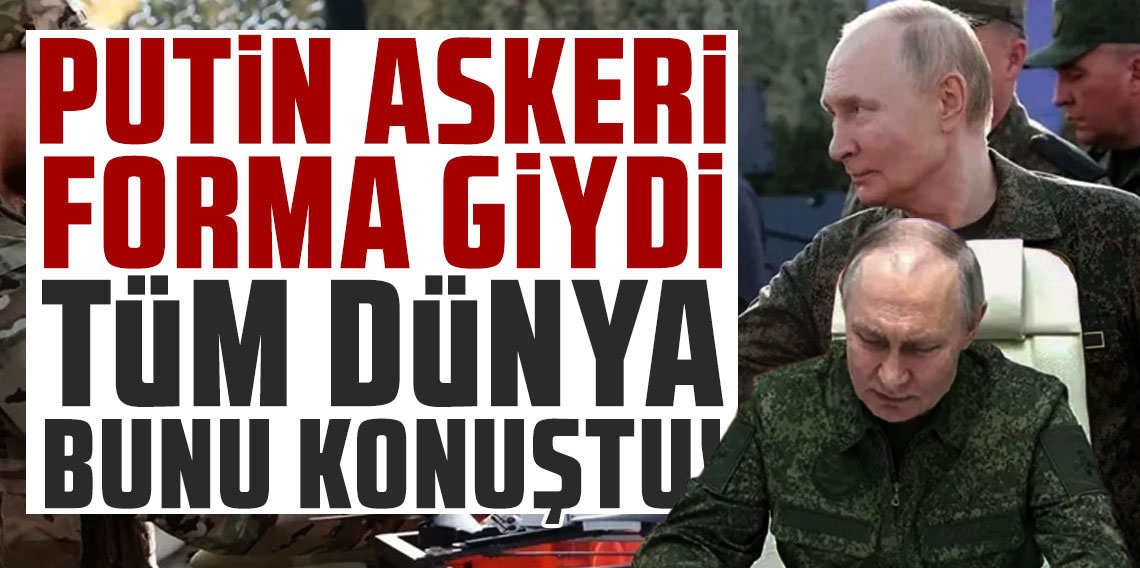 Putin askeri forma giydi tüm dünya bunu konuştu!