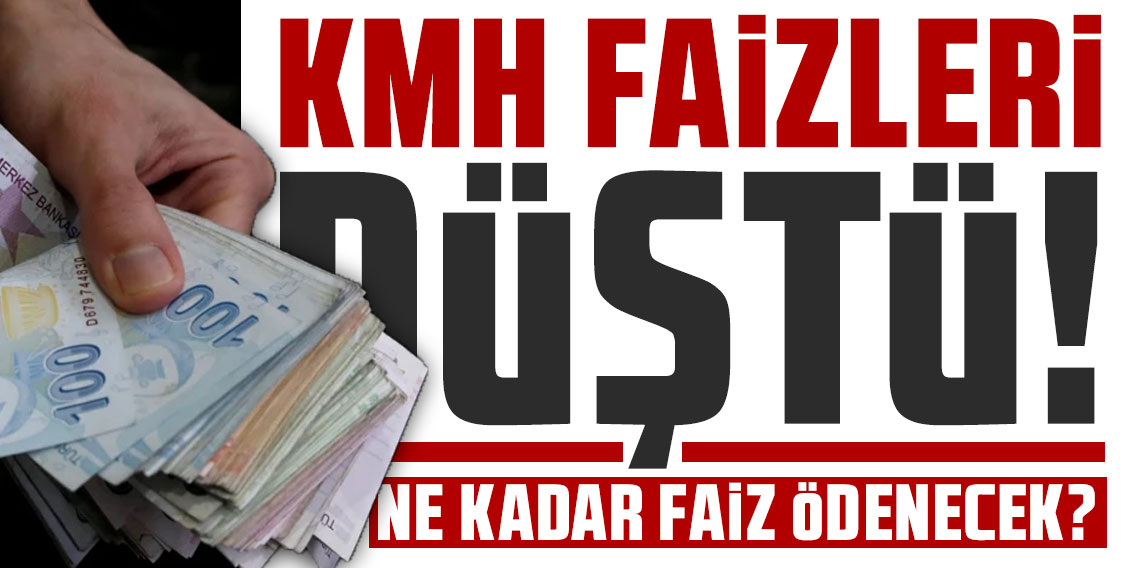 KMH faizleri düştü, ne kadar faiz ödenecek?