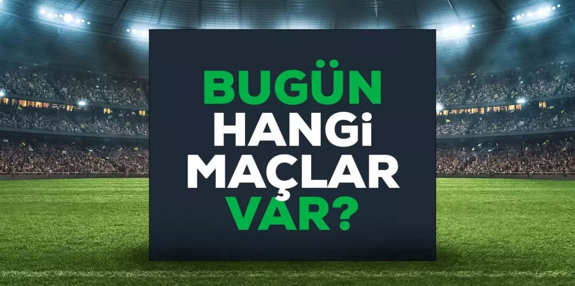 Bugün hangi maçlar var, saat kaçta? 20 Eylül günü maç programı...