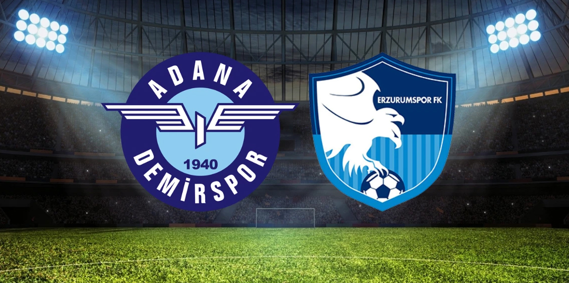 Adana Demirspor – Erzurumspor Maçı Ne Zaman, Saat Kaçta ve Hangi Kanalda?