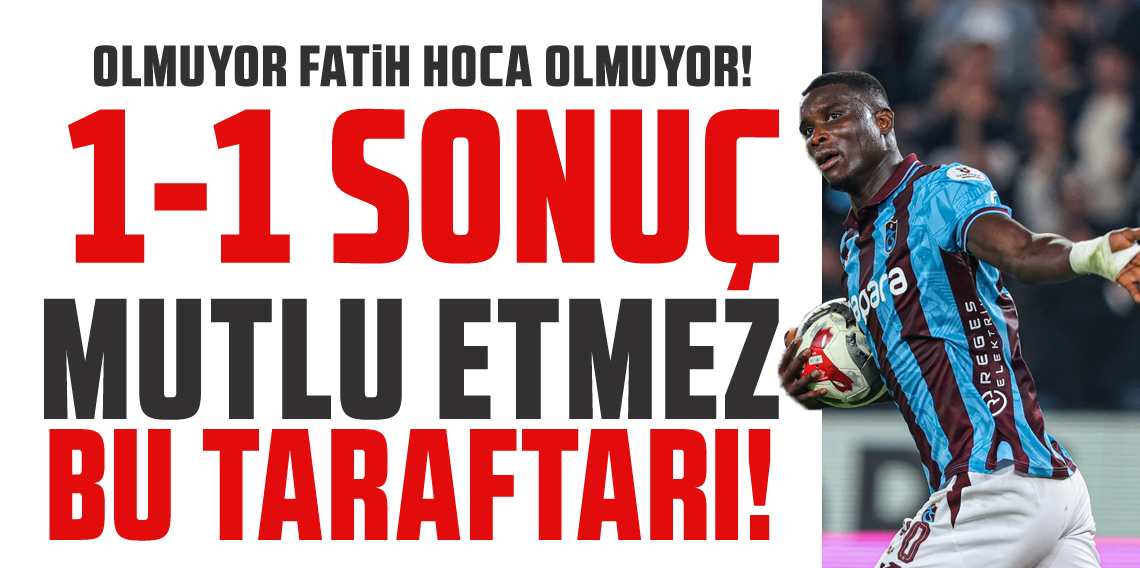 Olmuyor Fatih Hoca Olmuyor! 1-1 Bu taraftarı Mutlu Etmez