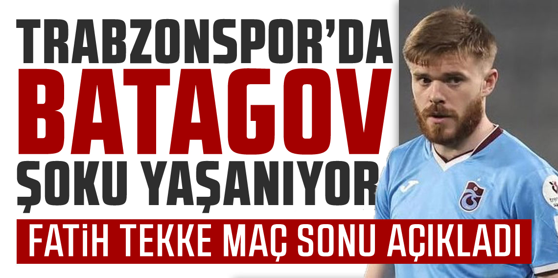 Trabzonspor'da Batagov Şoku Yaşanıyor