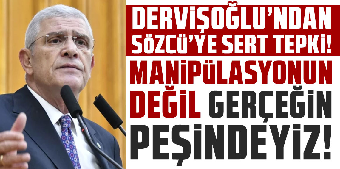 Müsavat Dervişoğlu’ndan Sözcü’ye sert tepki: “Manipülasyona alet oluyorsunuz”