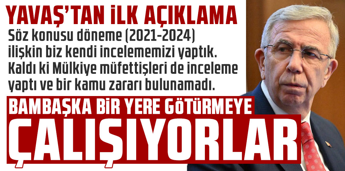 Ankara Büyükşehir'e soruşturma: Mansur Yavaş'tan ilk açıklama geldi