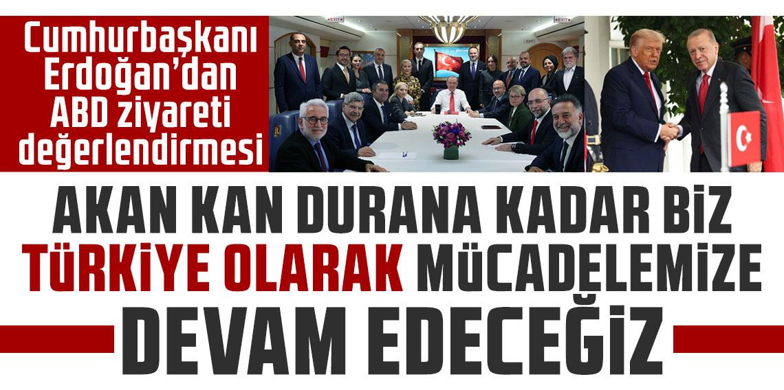Erdoğan’dan ABD ziyareti değerlendirmesi: 
