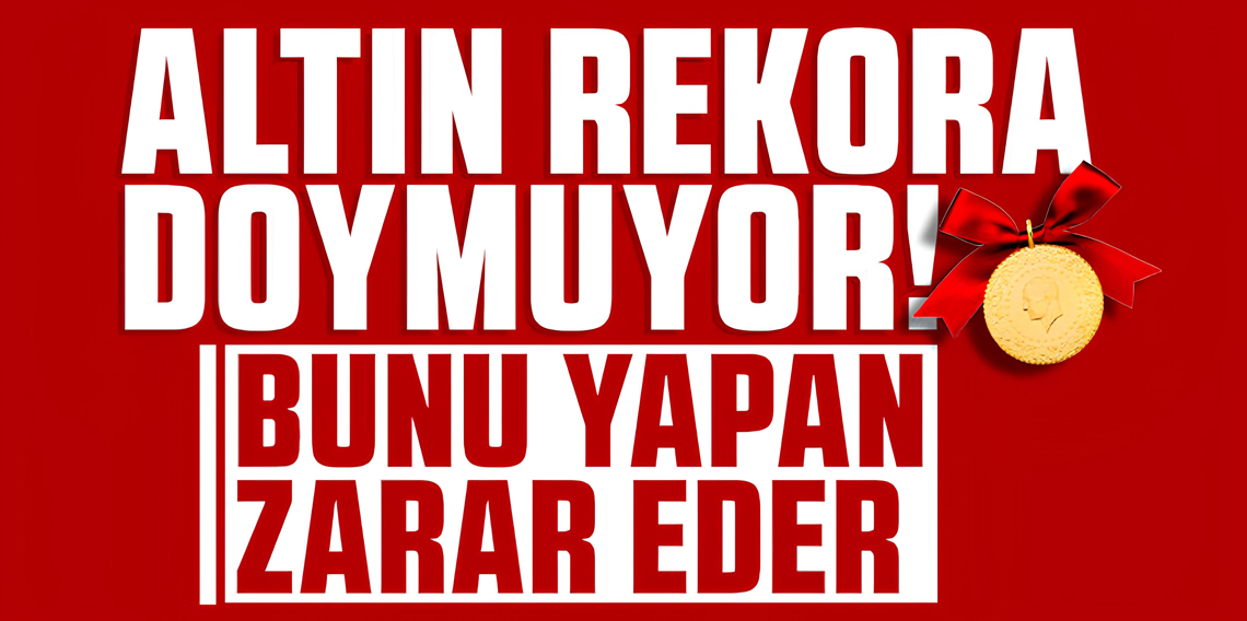 Gram altın 5 bin TL'yi aştı! Rekor serisi sürüyor