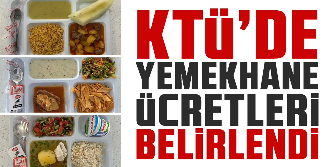 KTÜ’de Yemekhane Ücreti Belli Oldu!