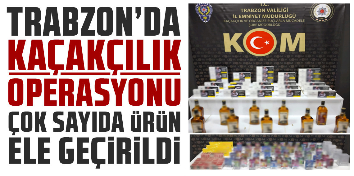 Trabzon’da Kaçak Sigara ve İçki Operasyonu: 2 Kişi Hakkında Soruşturma Başlatıldı