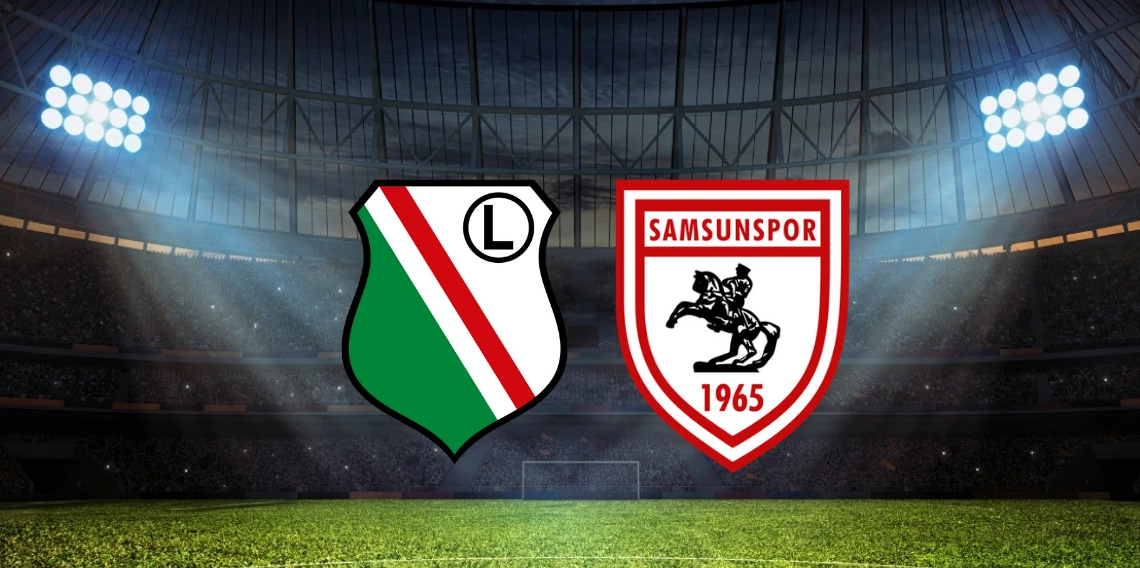 Legia Varşova - Samsunspor maçı ne zaman?
