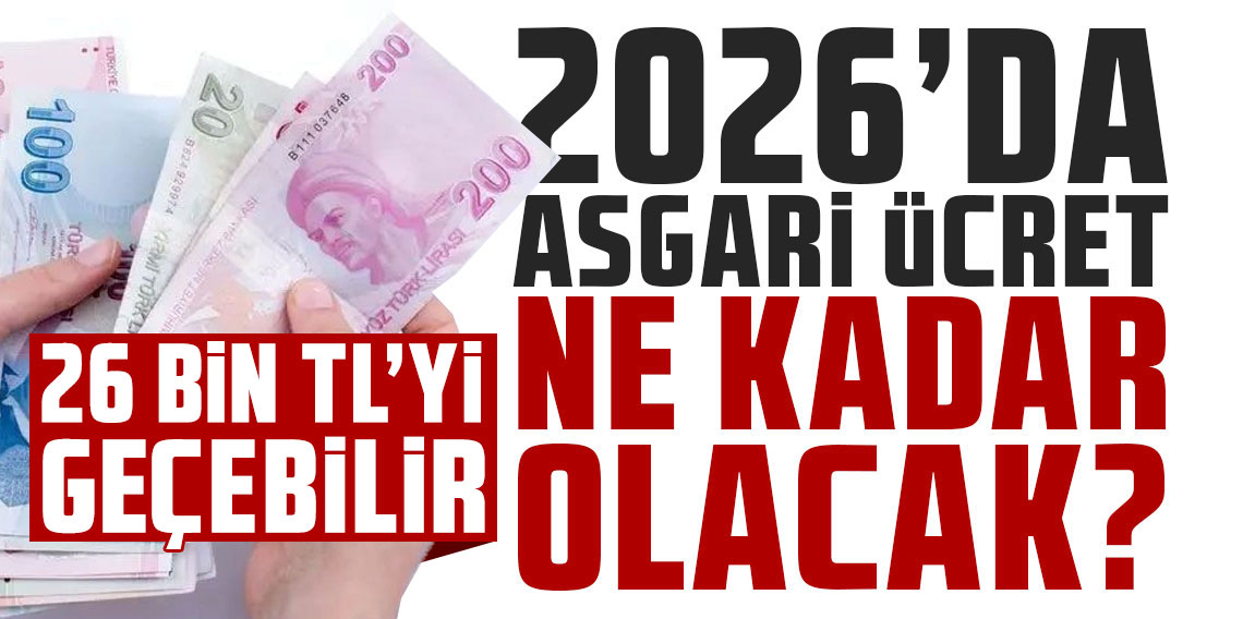 Ocak zammı merakla bekleniyor: Asgari ücret 26 bin TL’yi geçebilir!
