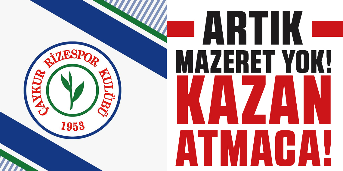 Artık Mazeret Yok Kazan Atmaca!