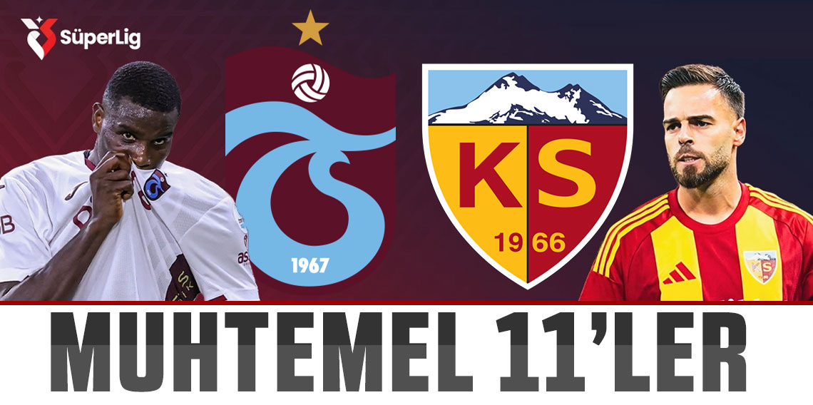 Trabzonspor - Kayserispor maçının muhtemel 11'leri