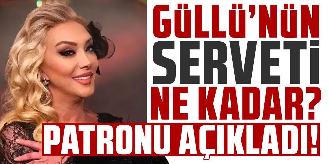 Güllü'nün serveti ne kadar? Güllü'nün serveti gündem oldu!