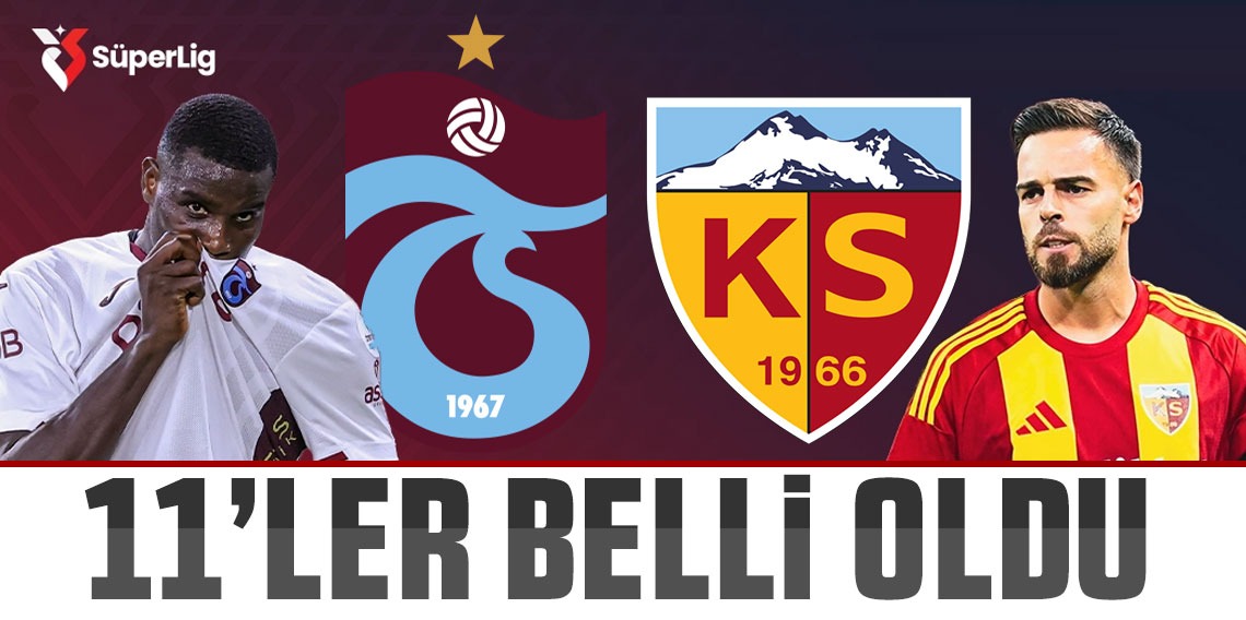 Trabzonspor - Kayserispor maçının 11'leri belli oldu
