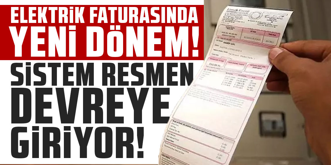 Elektrik faturasında yeni dönem başlıyor
