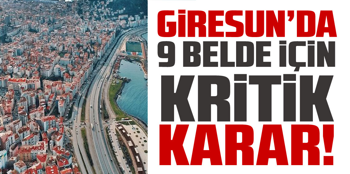  Giresun’da kapatılan 9 belde için emsal karar