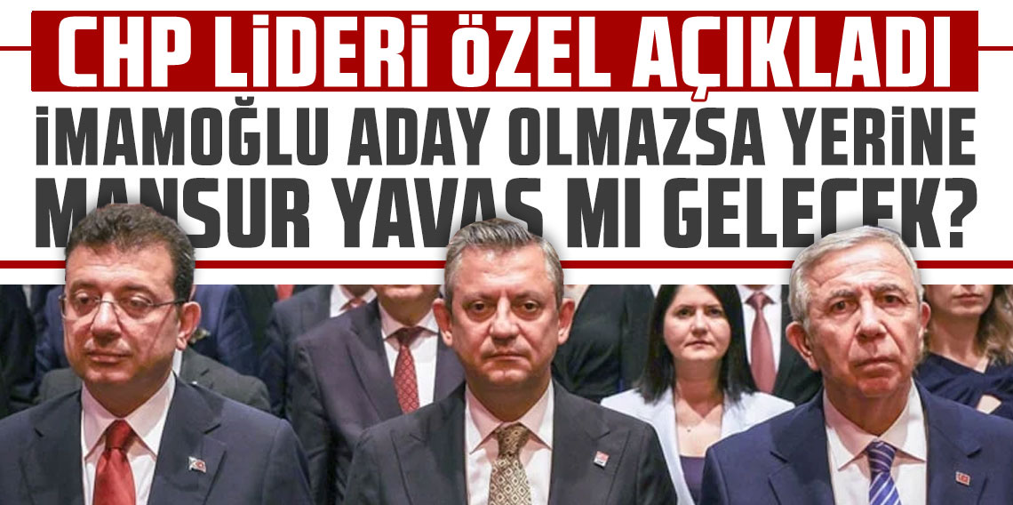 Özgür Özel yanıtladı: CHP Mansur Yavaş'ı cumhurbaşkanı adayı gösterir mi?