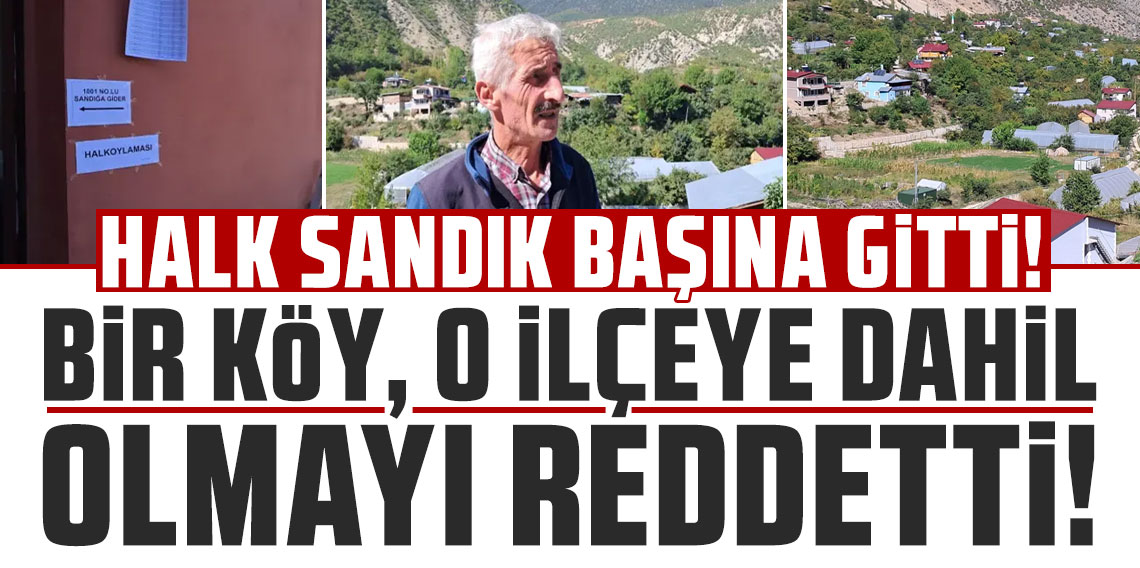Halk sandık başına gitti! Bir köy, o ilçeye dahil olmayı reddetti