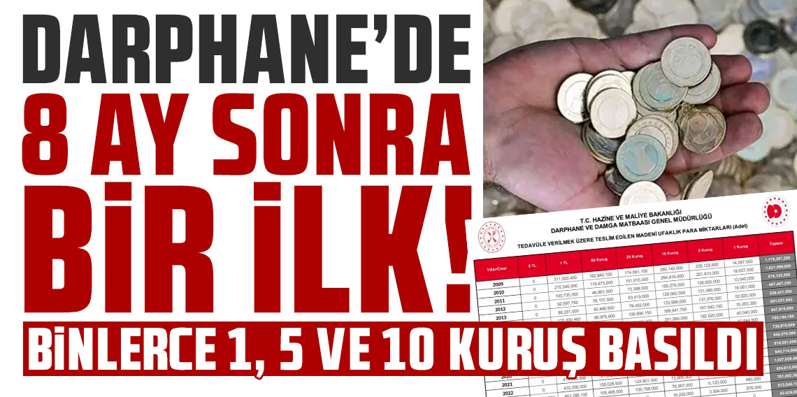 Darphane'den 8 ay sonra bir ilk! Binlerce 1, 5 ve 10 kuruş basıldı