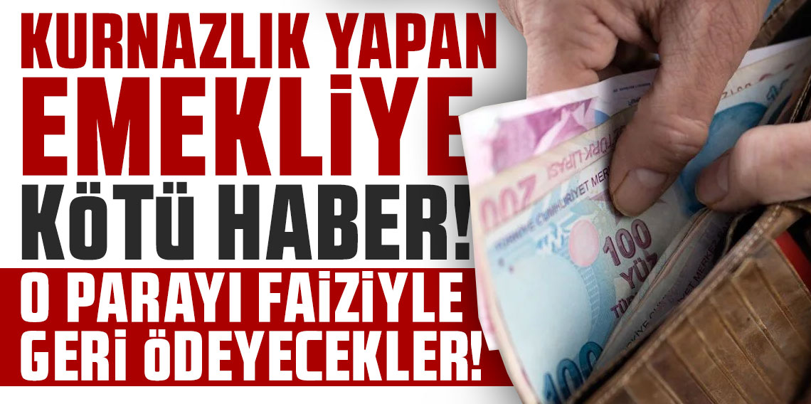 Kurnazlık yapan emeklilere kötü haber: O parayı faiziyle geri ödeyecekler