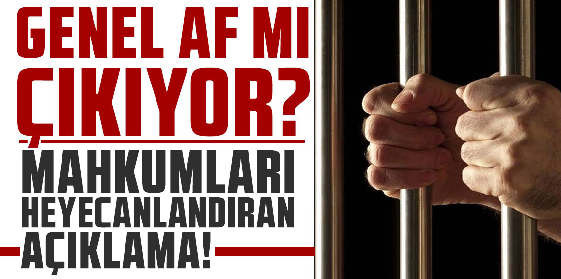 Mahkumları heyecanlandıran açıklama! Genel af mı çıkıyor? İdam detayı...