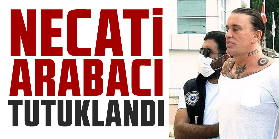 Cehennem Melekleri suç örgütünün elebaşı Necati Arabacı tutuklandı